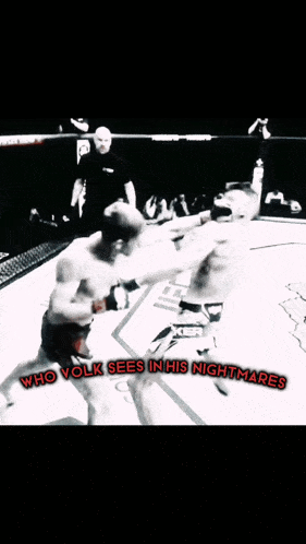 two men boxing in a ufc ring with the words who volk sees in his nightmares