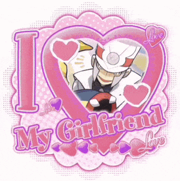 a poster that says i my girlfriend love