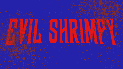 a blue background with red evil shrimp written in red