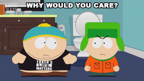 Why Would You Care Kyle Broflovski GIF - Why Would You Care Kyle Broflovski Eric Cartman GIFs