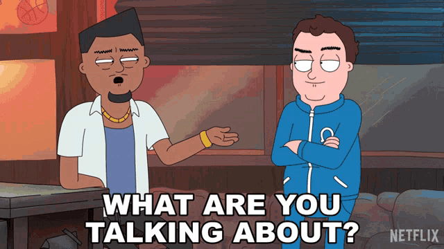 a cartoon says what are you talking about on the bottom