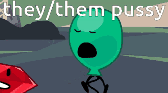 a cartoon of a green balloon with the words " they / them pussy " behind it