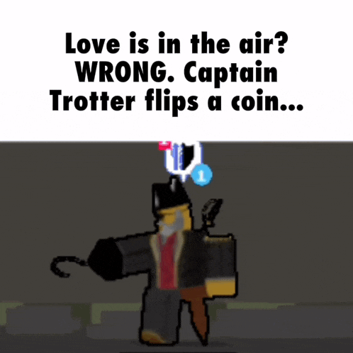 a cartoon of captain trotter flips a coin with the words love is in the air wrong