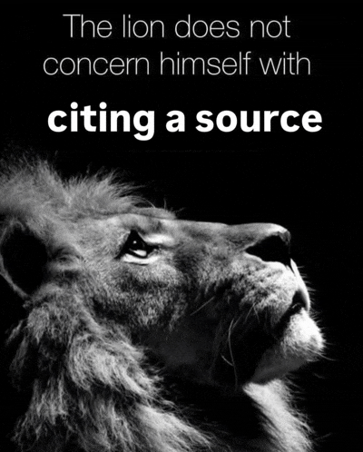 a black and white photo of a lion with a quote that says the lion does not concern himself with citing a source