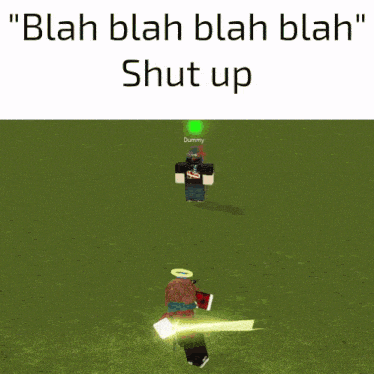 a screenshot of a video game with the words " blah blah blah blah shut up "