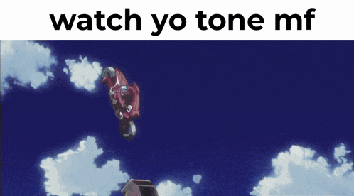 a picture of a robot with the words watch yo tone mf