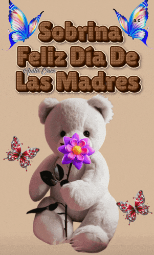 a teddy bear is holding a purple flower and the words sobrina feliz dia de las madres are above it