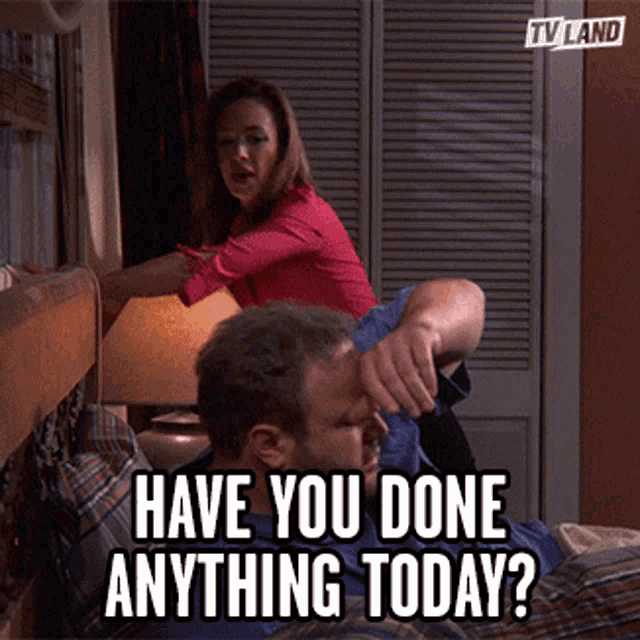 Have You Done Anything Today Accomplish GIF - Have You Done Anything Today Accomplish Finished Something GIFs