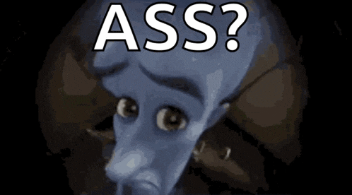 a cartoon character says " ass " in white letters on a black background