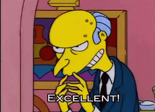 mr. burns from the simpsons is sitting in front of a painting and says excellent !