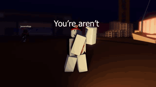 a roblox character says you 're aren 't in front of a city