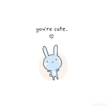 a drawing of a blue bunny with the words you 're cute