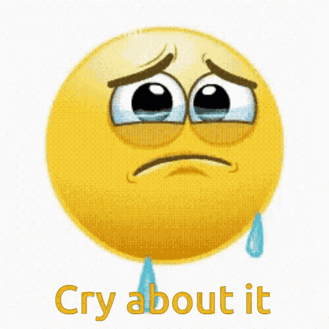 a yellow smiley face with the words " cry about it " below it