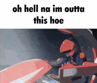 a picture of a robot with the words oh hell na im outta this hoe below it