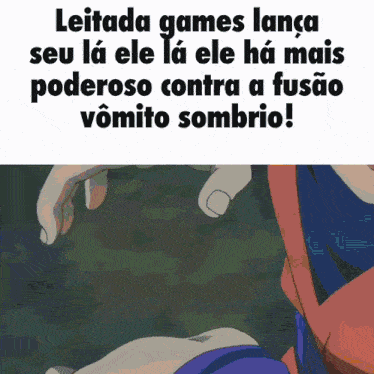 a cartoon of a person with the words leitada games lanca seu la ele la ele ha mais poderoso contra a fusão vomito sombrio