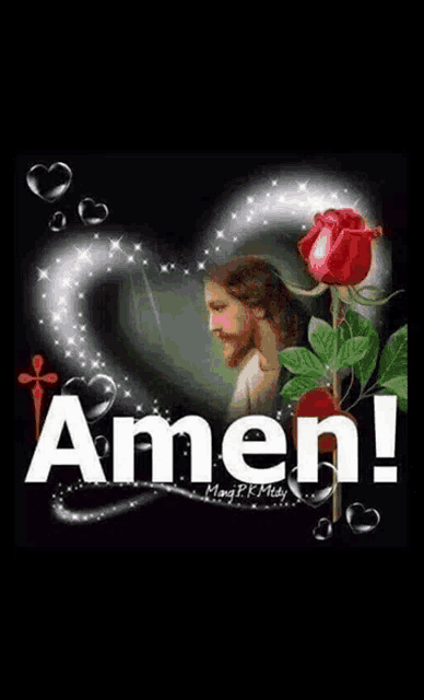 a picture of jesus with a red rose and the word amen .