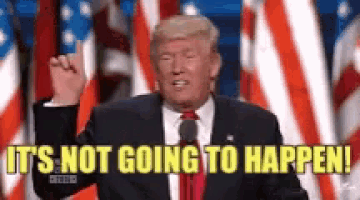 donald trump is giving a speech in front of american flags and says `` it 's not going to happen '' .