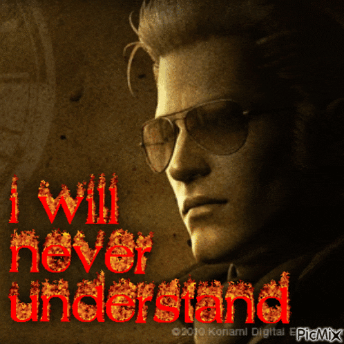 a poster with a man wearing sunglasses and the words " i will never understand " on it