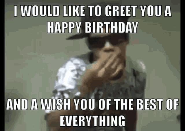 Happy Birthday I Would Like To Greet You A Happy Birthday GIF - Happy Birthday I Would Like To Greet You A Happy Birthday Wish You Of The Best Of Everything GIFs