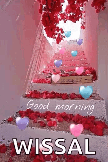 a staircase covered in rose petals and hearts with the words `` good morning wissal '' written on it .