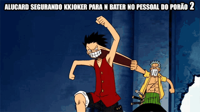 a cartoon of monkey d luffy and zoro with the words alucard segurando kkjoker