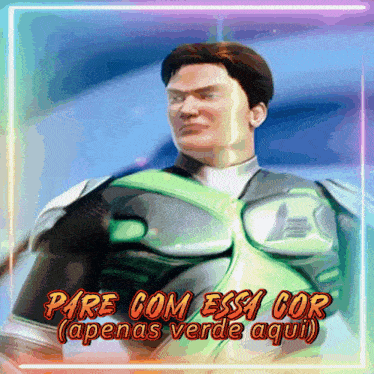 a poster of a green lantern with the words pare com essa cor ( apenas verde aqui ) below him