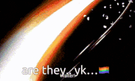 a rainbow flag with the words are they yk written on it