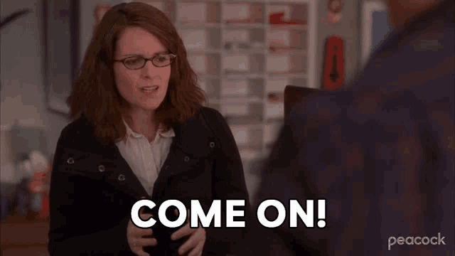 a woman says come on while talking to a man