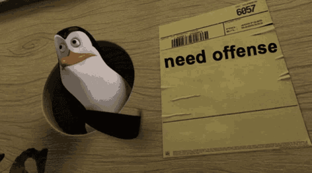 a penguin is sticking out of a hole next to a piece of paper that says need offense