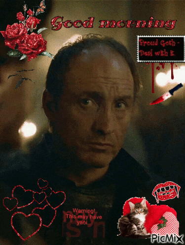 a picture of a man with a knife and roses and the words good morning