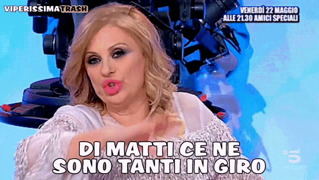 a woman says di matti ce ne sono tanti in giro on a tv screen