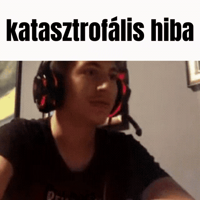 a man wearing headphones and a microphone with the words katasztrofalis hiba on the top
