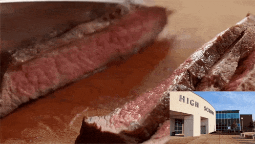 a picture of a steak and a high school building