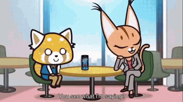 two cartoon characters are sitting at a table and one of them is saying " you see what i 'm saying ? "