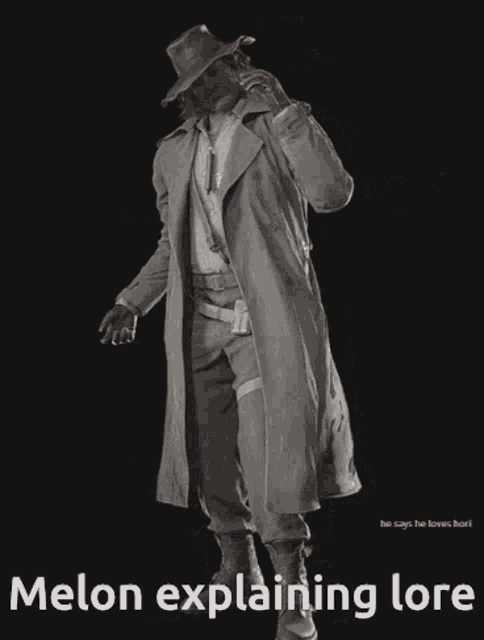 a man in a trench coat and cowboy hat with melon explaining lore written below him
