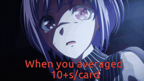 a picture of a girl with the words " when you averaged 10 + s / card " above her