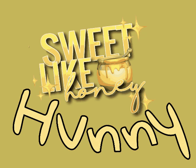 a sign that says sweet like honey hunny with a jar of honey