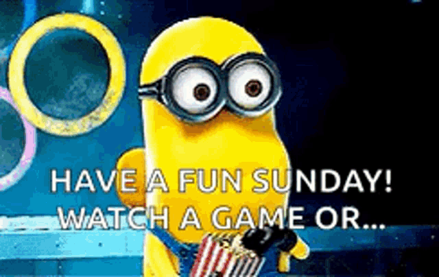 a minion is holding a bag of popcorn and saying `` have a fun sunday watch a game or ... ''