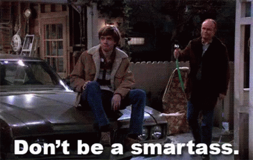 Dont Be A Smartass That70s Show GIF - Dont Be A Smartass That70s Show Red Forman GIFs
