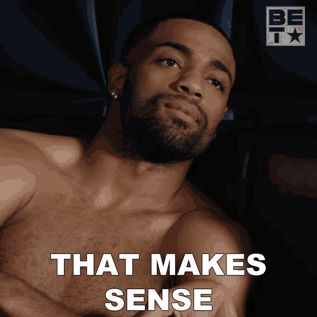 a shirtless man with the words that makes sense written below him