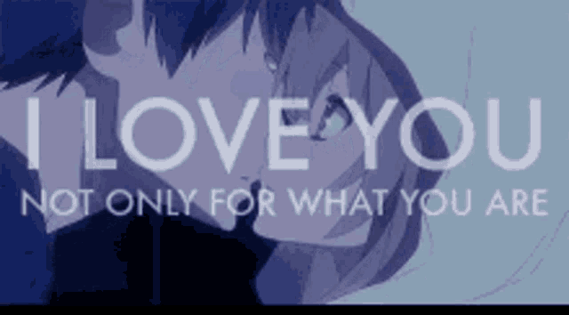 a couple kissing with the words i love you not only for what you are below them