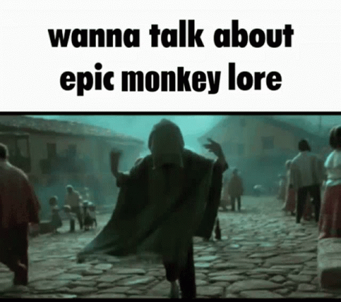 Epic Monkey Epic Monkey Lore GIF - Epic Monkey Epic Monkey Lore Lore GIFs