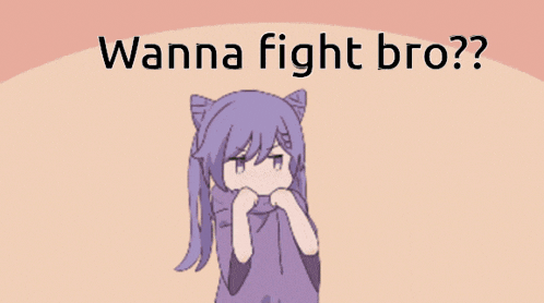 a cartoon of a girl with the words wanna fight bro