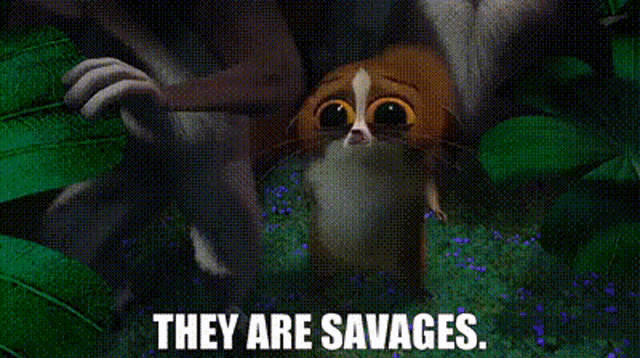 a cartoon sloth is standing in the jungle with the words `` they are savages '' written below it .