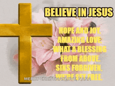 a cross with the words believe in jesus hope and joy amazing love what a blessing from above sins forgiven