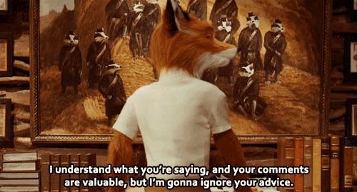 a fox is standing in front of a painting and says i understand what you 're saying and your comments are valuable