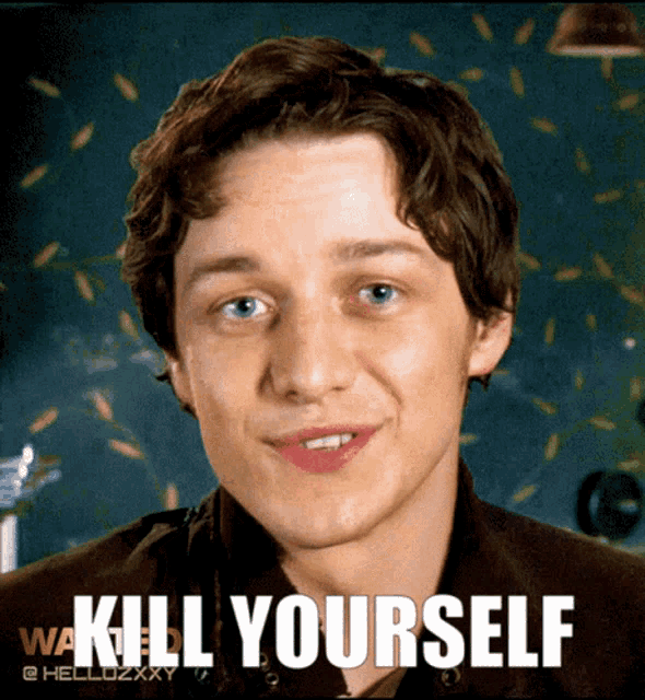 a picture of a man with the words kill yourself written on it