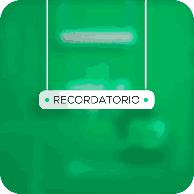 a green sign that says recordatorio lo vas al lograr