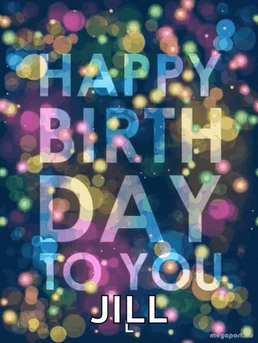 a happy birthday to jill greeting card with colorful lights in the background