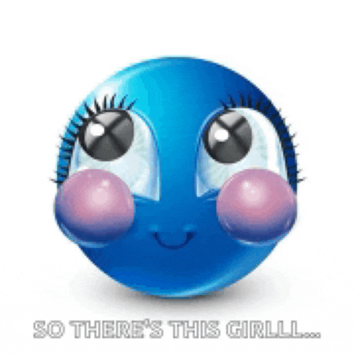 a blue smiley face with pink bubbles on its cheeks and the words so there 's this girl written below it